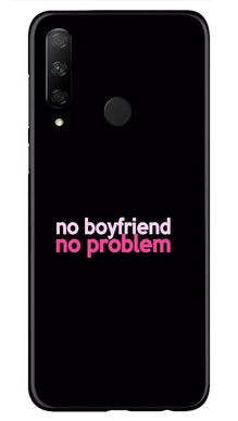 No Boyfriend No problem Mobile Back Case for Honor 9x  (Design - 138)