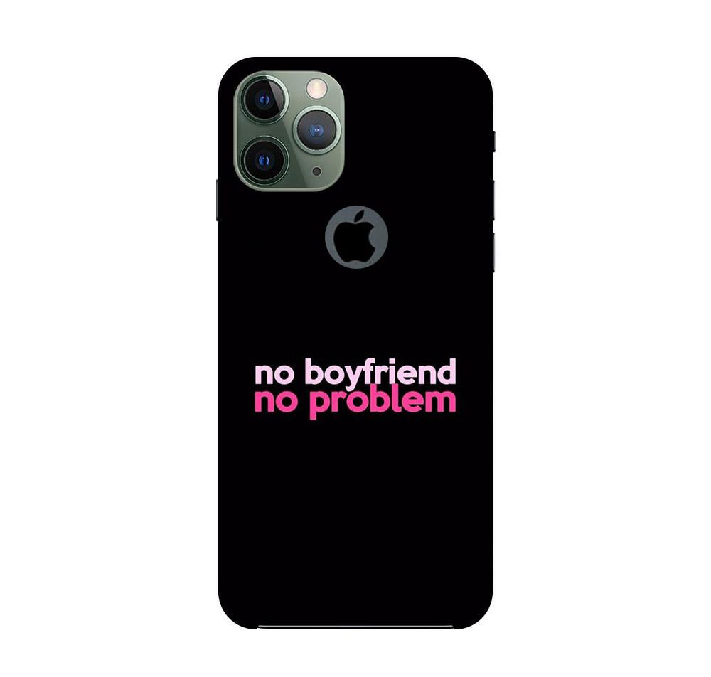 No Boyfriend No problem Case for iPhone 11 Pro Max logo cut(Design - 138)