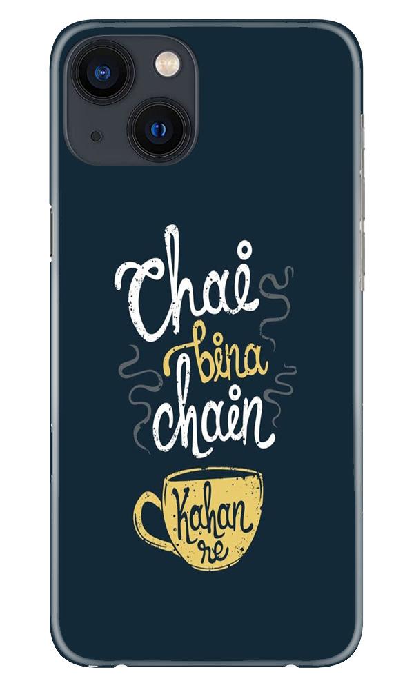 Chai Bina Chain Kahan Case for iPhone 13  (Design - 144)