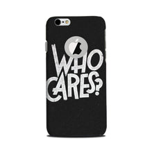 Who Cares Mobile Back Case for iPhone 6 / 6s logo cut  (Design - 94)