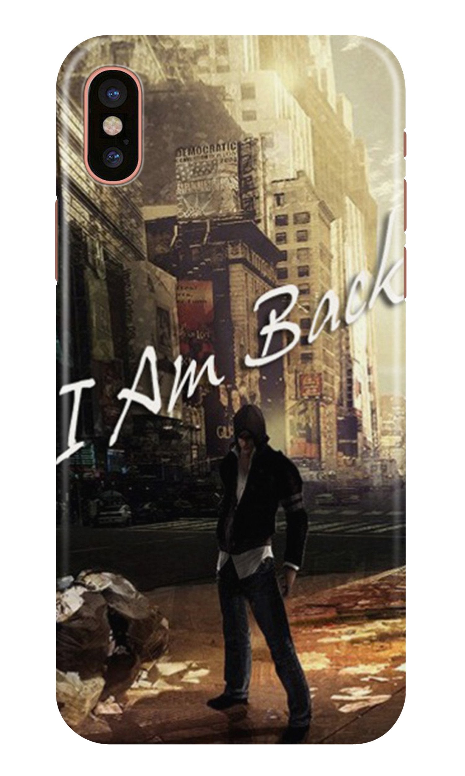 I am Back Case for iPhone Xs Max (Design No. 296)