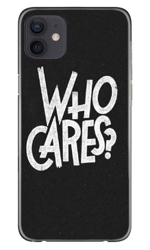 Who Cares Mobile Back Case for iPhone 12 (Design - 94)