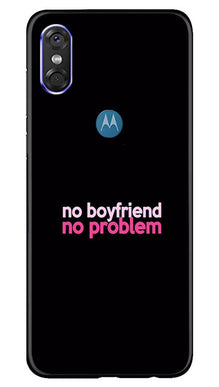 No Boyfriend No problem Mobile Back Case for Moto P30 Play  (Design - 138)