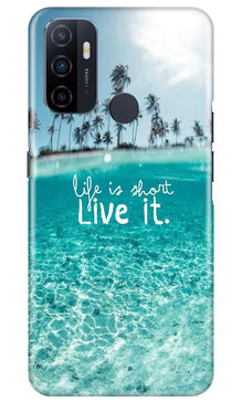 Life is short live it Mobile Back Case for Oppo A53 (Design - 45)