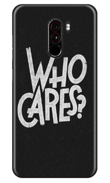 Who Cares Case for Poco F1