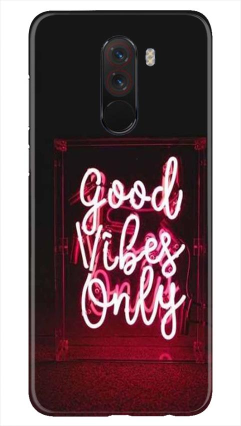 Good Vibes Only Mobile Back Case for Poco F1  (Design - 354)