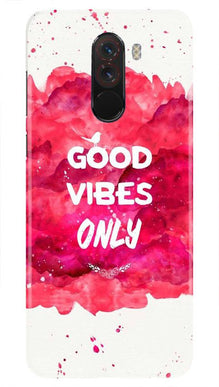 Good Vibes Only Mobile Back Case for Poco F1  (Design - 393)