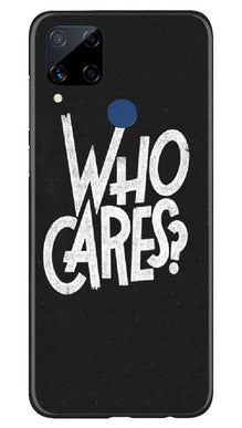 Who Cares Mobile Back Case for Realme C15 (Design - 94)