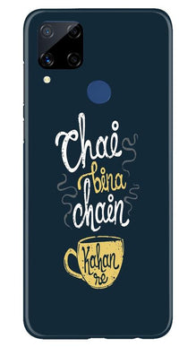 Chai Bina Chain Kahan Mobile Back Case for Realme C15  (Design - 144)