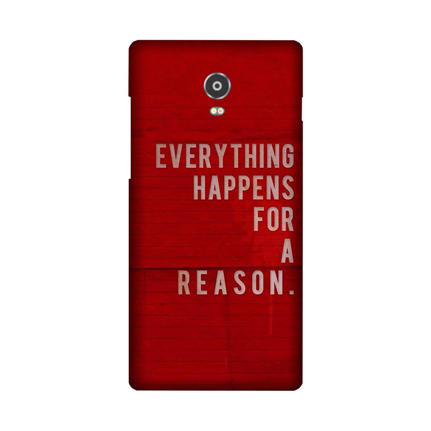 Everything Happens Reason Mobile Back Case for Lenovo Vibe P1 (Design - 378)