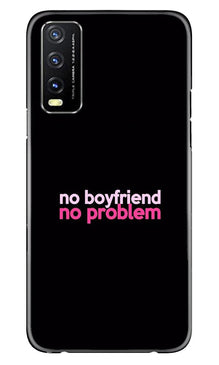 No Boyfriend No problem Mobile Back Case for Vivo Y20  (Design - 138)