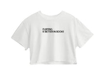 Flirtink Is Better In Books Crop Top